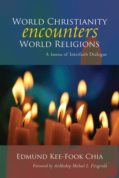 Edmund Kee-Fook Chia - World Christianity Encounters World Religions, Häftad