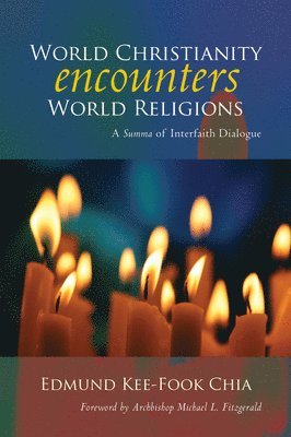 Edmund Kee-Fook Chia, Edmund Kee Chia - World Christianity Encounters World Religions, Häftad