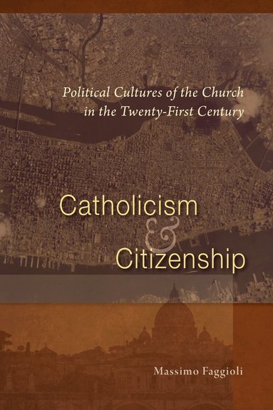 Massimo Faggioli - Catholicism and Citizenship, Häftad