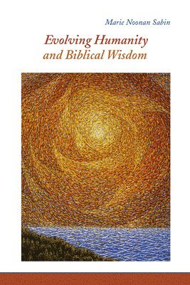 bokomslag Evolving Humanity and Biblical Wisdom