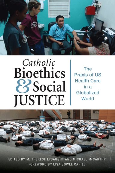 M. Therese Lysaught, Michael McCarthy - Catholic Bioethics and Social Justice, Häftad