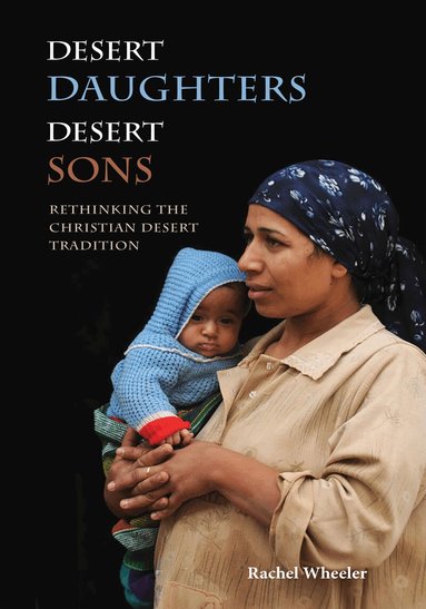 Rachel Wheeler - Desert Daughters, Desert Sons, Häftad