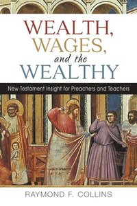 bokomslag Wealth, Wages, and the Wealthy