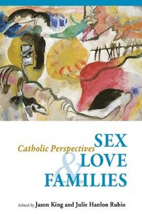 bokomslag Sex, Love, and Families