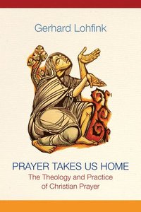 bokomslag Prayer Takes Us Home