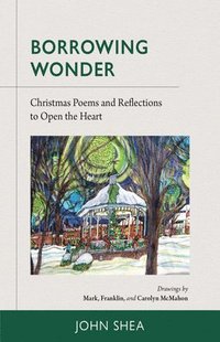 bokomslag Borrowing Wonder: Christmas Poems and Reflections to Open the Heart