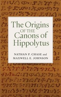 bokomslag The Origins of the Canons of Hippolytus