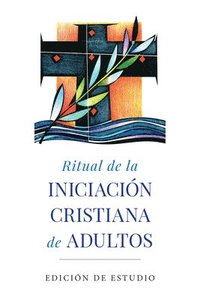 bokomslag Ritual de la Iniciación Cristiana de Adultos: Edición de Estudio