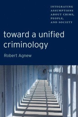 Toward a Unified Criminology 1