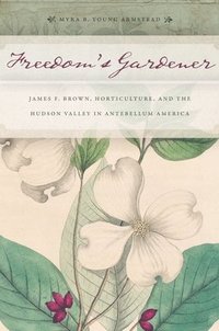 bokomslag Freedom's Gardener
