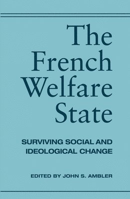 John Ambler - French Welfare State, Häftad