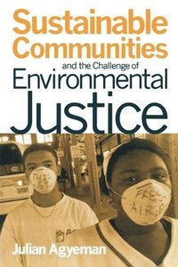 bokomslag Sustainable Communities and the Challenge of Environmental Justice