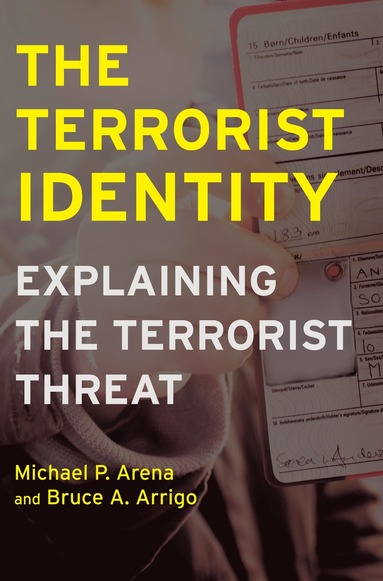 Michael P. Arena, Bruce A. Arrigo - Terrorist Identity, Inbunden