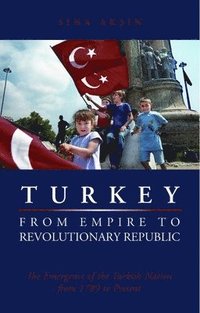 bokomslag Turkey, from Empire to Revolutionary Republic