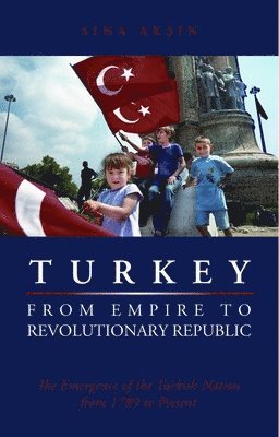Turkey, from Empire to Revolutionary Republic 1