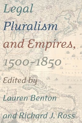 Legal Pluralism and Empires, 1500-1850 1