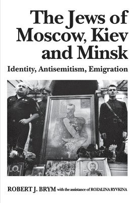 Robert J. Brym, Rozalina Ryvkina - The Jews of Moscow, Kiev, and Minsk, Inbunden