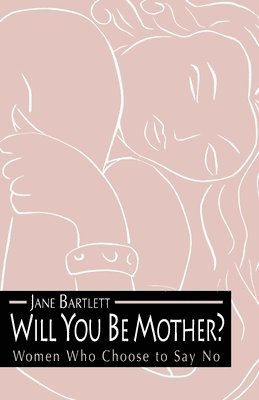 Jane Bartlett - Will You be Mother?, Inbunden
