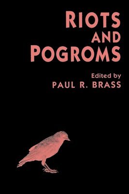 Paul R. Brass - Riots and Pogroms, Inbunden