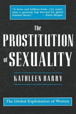 Kathleen Barry, James Cote - Prostitution of Sexuality, Häftad