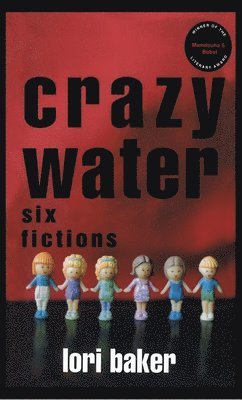 Lori Baker - Crazy Water, Inbunden