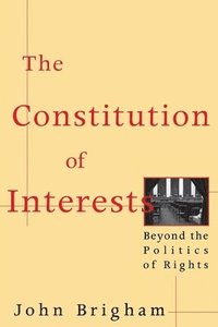 bokomslag The Constitution of Interests
