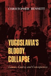 bokomslag Yugoslavia's Bloody Collapse