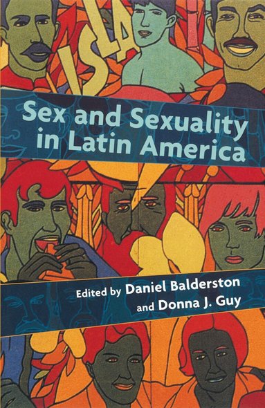 Daniel Balderston, Donna Guy - Sex and Sexuality in Latin America, Häftad