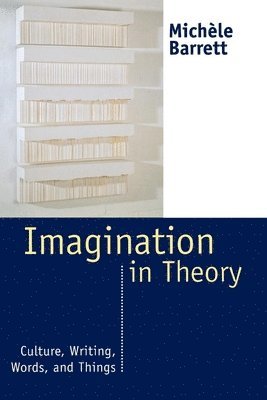 Michele Barrett - Imagination in Theory, Inbunden