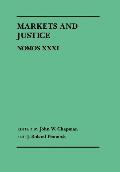 John W. Chapman - Markets and Justice, Inbunden