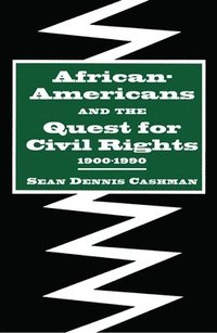 bokomslag African-Americans and the Quest for Civil Rights, 1900-1990