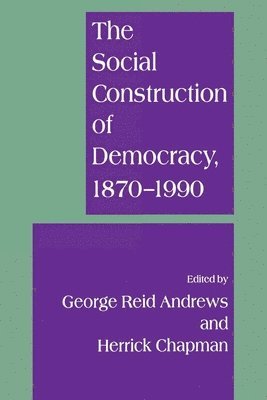 The Social Construction of Democracy 1