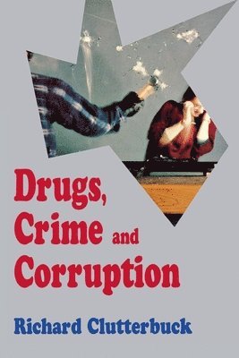 Richard Clutterbuck - Drugs, Crime, and Corruption, Häftad