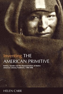 Helen Carr - Inventing the American Primitive, Häftad