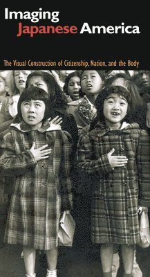 Elena Tajima Creef - Imaging Japanese America, Häftad