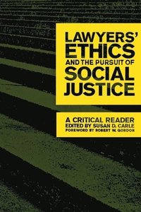 bokomslag Lawyers' Ethics and the Pursuit of Social Justice