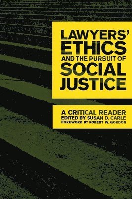 Lawyers' Ethics and the Pursuit of Social Justice 1