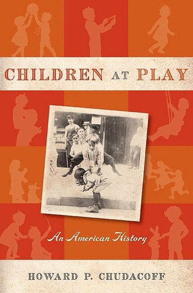 Howard P. Chudacoff - Children at Play, Häftad