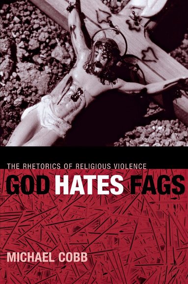 Michael Cobb - God Hates Fags, Inbunden