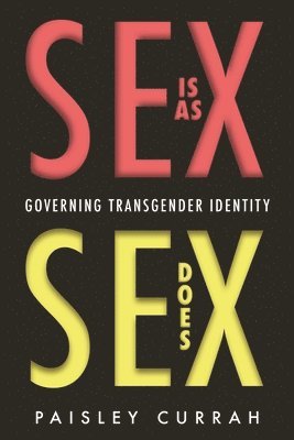 Paisley Currah - Sex Is As Sex Does, Häftad