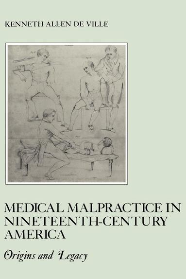 Kenneth De Ville - Medical Malpractice in Nineteenth-Century America, Häftad