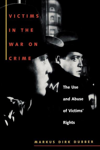 Markus Dirk Dubber - Victims in the War on Crime, Häftad