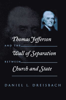 bokomslag Thomas Jefferson and the Wall of Separation Between Church and State