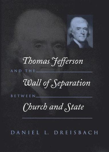 bokomslag Thomas Jefferson and the Wall of Separation Between Church and State