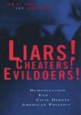 Liars! Cheaters! Evildoers!