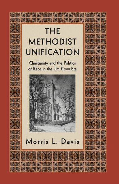 Morris L. Davis - Methodist Unification, Inbunden