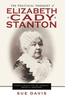 The Political Thought of Elizabeth Cady Stanton 1
