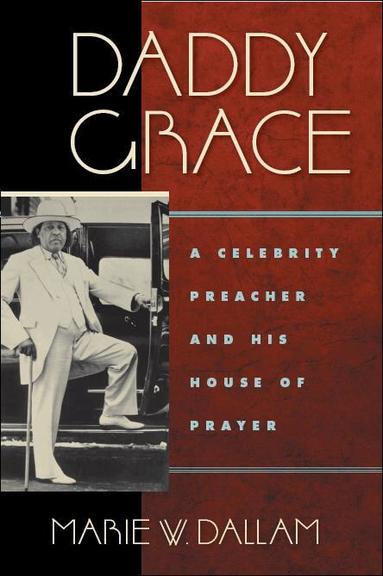 Marie W. Dallam - Daddy Grace, Inbunden