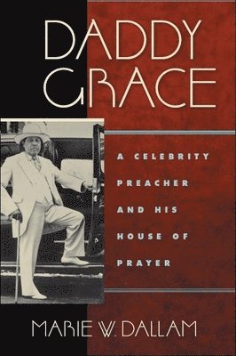Marie W. Dallam - Daddy Grace, Inbunden
