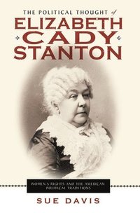 bokomslag The Political Thought of Elizabeth Cady Stanton